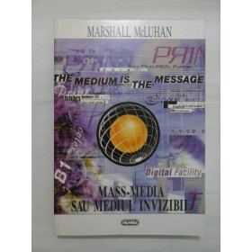 MASS-MEDIA SAU MEDIUL INVIZIBIL  -  Marshall McLuhan